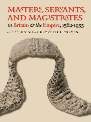 cover image of Masters, Servants, and Magistrates in Britain and the Empire, 1562-1955
